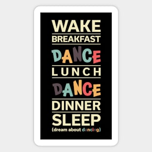 Wake Dance Sleep Magnet